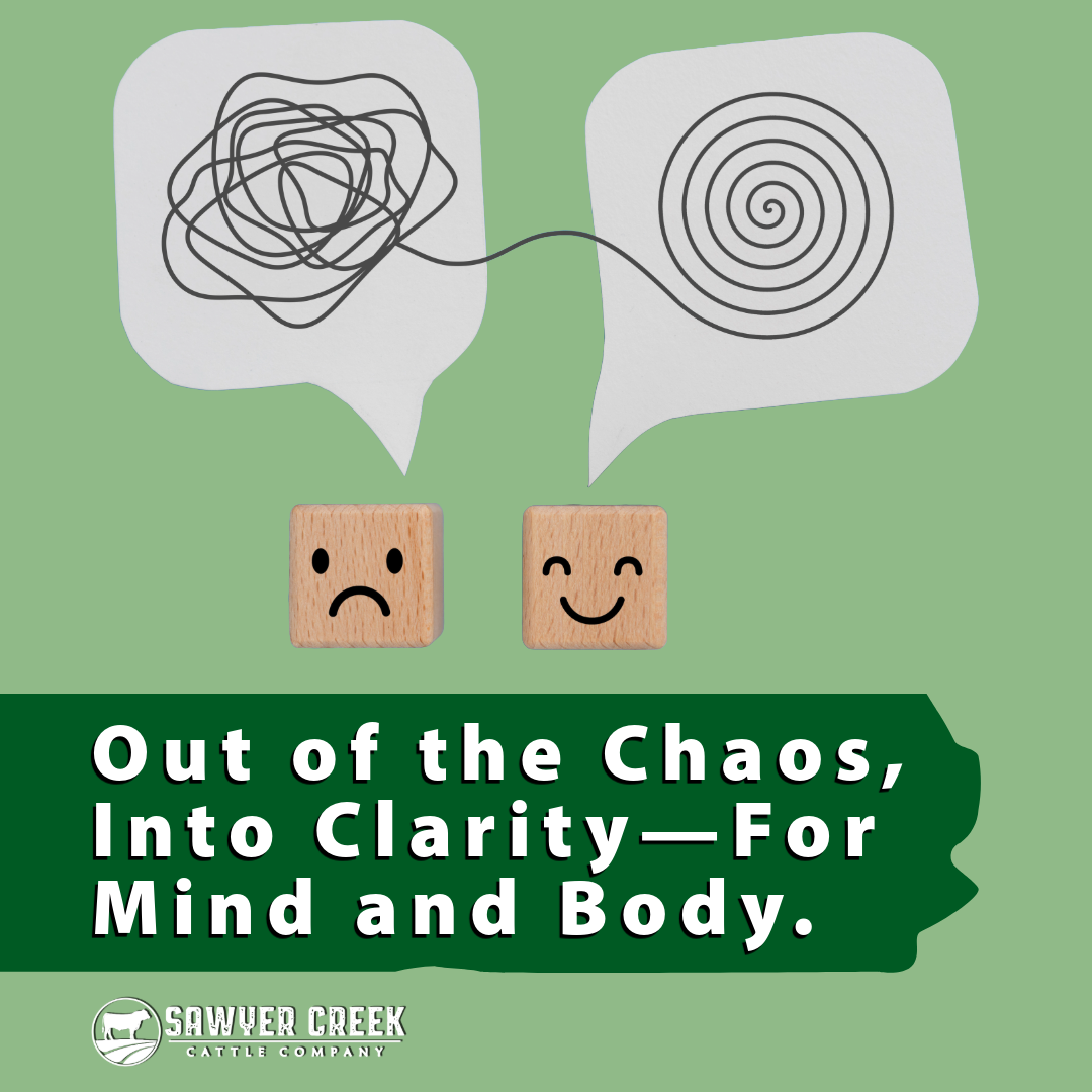 Out of the Chaos, Into Clarity—For Mind and Body
